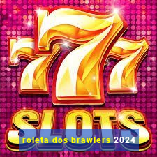 roleta dos brawlers 2024